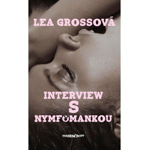 Interview s nymfomankou -  Lea Grossová