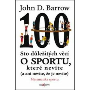 Sto důležitých věcí o sportu, které nevíte -  John D. Barrow