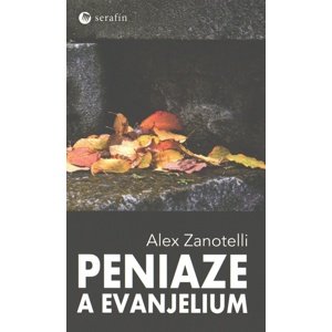 Peniaze a evanjelium -  Alex Zanotelli