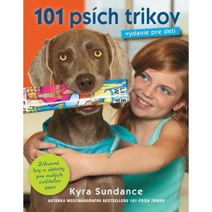 101 psích trikov Vydanie pre deti -  Kyra Sundance
