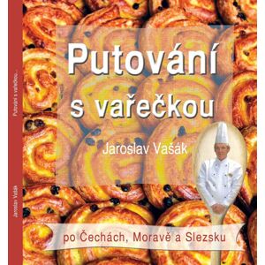Putování s vařečkou po Čechách, Moravě a Slezsku -  Jaroslav Vašák