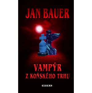 Vampýr z Koňského trhu -  Jan Bauer