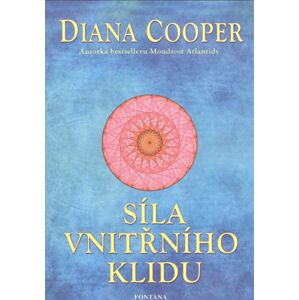 Síla vnitřního klidu -  Diana Cooper