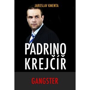 Padrino Krejčíř Gangster -  Jaroslav Kmenta
