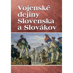 Vojenské dejiny Slovenska a Slovákov -  Valdimír Segeša