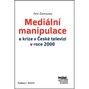 Mediální manipulace a krize v ČT v roce 2000 -  Doc. Mgr. Petr Žantovský