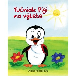 Tučniak Pigi na výlete -  Alena Penzešová