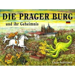 Die Prager Burg und ihr Geheimnis -  Lucie Seifertová