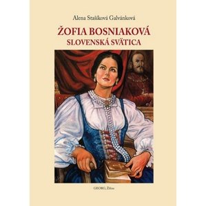 Žofia Bosniaková -  Alena Stašíková Galvánková