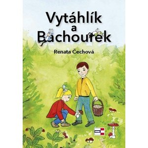 Vytáhlík a Bachourek -  Renata Čechová