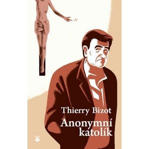 Anonymní katolík -  Thierry Bizot