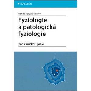 Fyziologie a patologická fyziologie -  prof. MUDr. Richard Rokyta