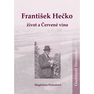 František Hečko Život a Červené víno -  Magdaléna Hajnošová