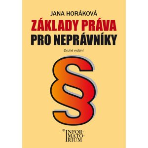 Základy práva pro neprávníky -  Jana Horáková