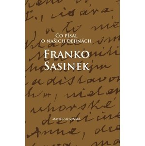 Čo písal o našich dejinách Franko Sasinek -  Peter Mulík