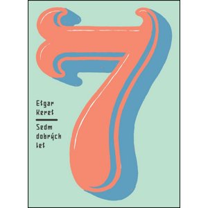 Sedm dobrých let -  Etgar Keret