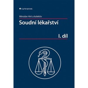 Soudní lékařství I. díl -  Miroslav Hirt