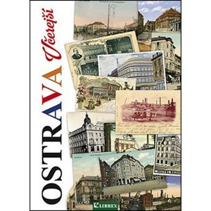 Ostrava včerejší -  Bohuslav Žárský