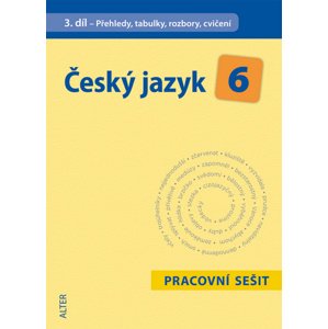 Český jazyk 6 III. díl Přehledy, tabulky, rozbory, cvičení -  Eva Beránková