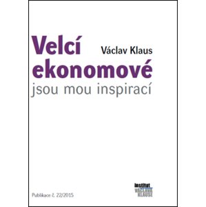 Velcí ekonomové jsou mou inspirací -  Václav Klaus