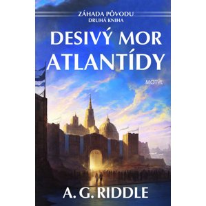 Desivý mor Atlantídy -  A. G. Riddle