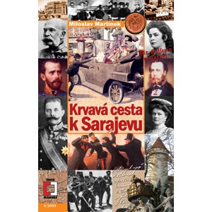 Krvavá cesta k Sarajevu -  Ivan Brož