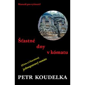 Šťastné dny v kómatu -  Petr Koudelka