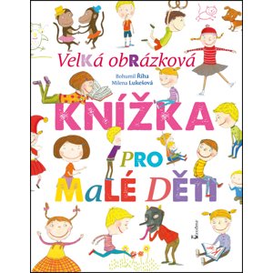 Velká obrázková knížka pro malé děti -  Milena Lukešová