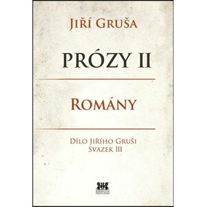 Prózy II Romány -  Jiří Gruša