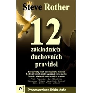 12 základních duchovních pravidel -  Steve Rother
