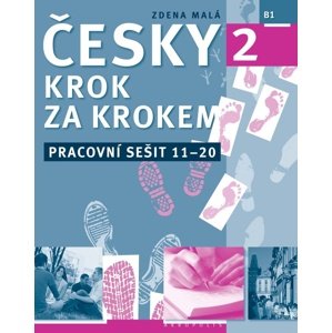 Česky krok za krokem 2 Pracovní sešit Lekce 11-20 -  Zdena Malá
