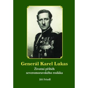 Generál Karel Lukas -  Jiří Friedl