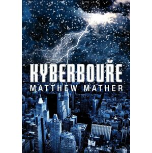 Kyberbouře -  Matthew Mather