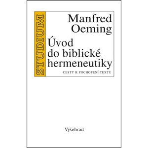 Úvod do biblické hermeneutiky -  Manfred Oeming