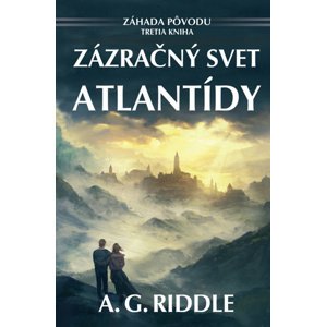 Zázračný svet Atlantídy -  A.G. Riddle