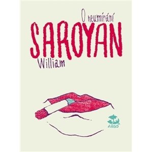 O neumírání -  William Saroyan