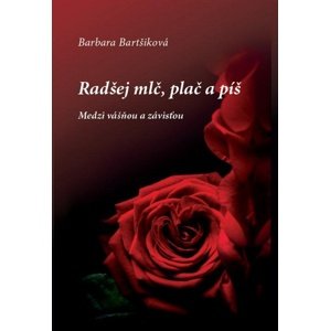 Radšej mlč, plač a píš II -  Barbara Bartšiková