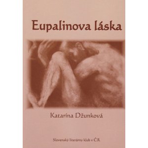 Eupalinova láska -  Katarína Džunková
