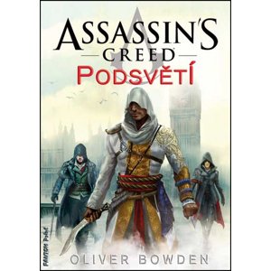 Assassin's Creed Podsvětí -  Oliver Bowden