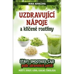Uzdravující nápoje a klíčené rostliny -  Irina Kovaľová