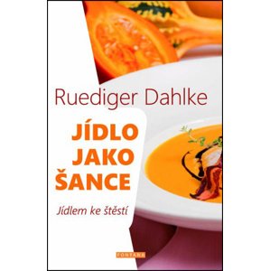 Jídlo jako šance -  Ruediger Dahlke