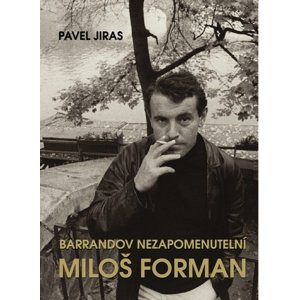 Barrandov nezapomenutelní Miloš Forman -  Pavel Jiras