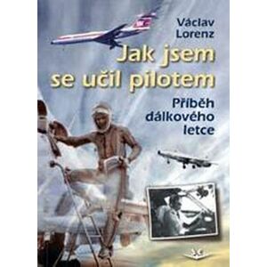 Příběh dálkového letce -  Václav Lorenz