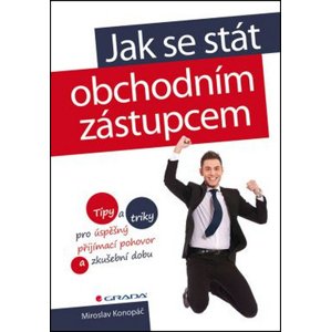 Jak se stát obchodním zástupcem -  Miroslav Konopáč