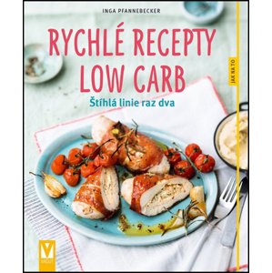 Rychlé recepty Low Carb -  Inga Pfannebecker