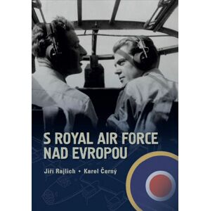 S Royal Air Force nad Evropou -  Karel Černý