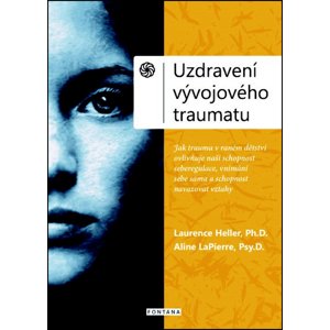 Uzdravení vývojového traumatu -  Laurence Heller