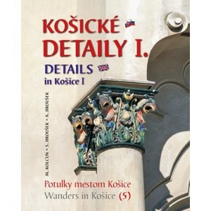 Košické detaily I. Details in Košice I -  Milan Kolcun