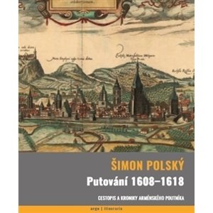 Putování 1608-1618 -  Šimon Polský Lehaci