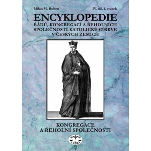 Encyklopedie řádů, kongregací a řeholních společností katolické církve v ČR -  Milan Buben